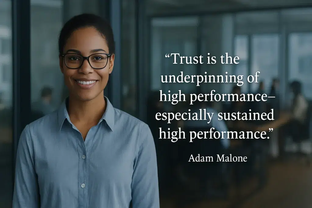 Trust is the underpinning of high performance—especially sustained high performance.